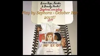 Play by Sephora  October 2017!!!