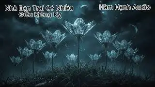 NHÀ BẠN TRAI CÓ NHIỀU ĐIỀU KIÊNG KỴ - FULL