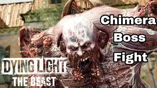Dying Light: Зверь | Битва с боссом-химерой 3 | Геймплей на ПК HD