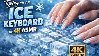 Typing on an Ice Keyboard in 4K ASMR