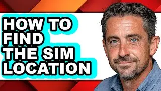 How to Find the Sim Location (full Guide)