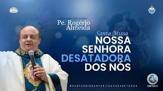 Santa Missa em louvor a Nossa Senhora Desatadora dos Nós, com Pe. Rogério Almeida (07/01/2026–19h30)