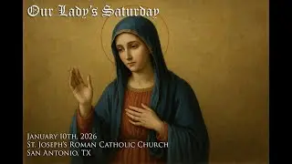 Saturday Evening Mass - January 10th, 2026 - 6:00 p.m.
