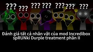Đánh giá tất cả âm thanh của mod Incredibox spRUNki Durple treatment phần II