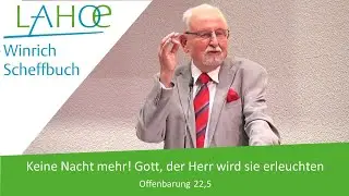 23.12.2022 Winrich Scheffbuch: Keine Nacht mehr! Gott, der Herr wird sie erleuchten (Offb. 22,5)