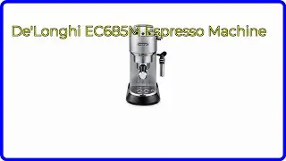 REVIEW (2025): De'Longhi EC685M Espresso Machine. ESSENTIAL details.