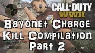 CoD WWII - Bayonet Charge Kill Compilation Pt. 2