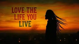 LOVE THE LIFE YOU LIVE &ndash; Emotional Reggae Music (Damian Marley Inspired)|