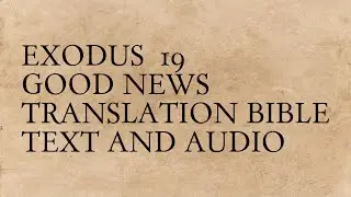 Exodus 19 - Good News Translation Bible - Text And Audio