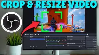 How to Crop & Resize Video in OBS