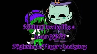 Nothing Breaks Like A Heart GCMV - Player/Nightshade's backstory - Song by Mark Ronson