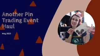 Another Pin Trading Event Haul | May 2022