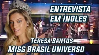 Teresa Santos Miss Brasil Universo fala Ingl&ecirc;s Perfeitamente