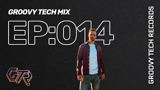 Groovy Tech House Mix | Episode: 014