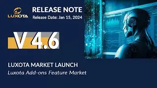 11. Luxota Market Launch - Release Note 4.6 - Jan 15, 2024