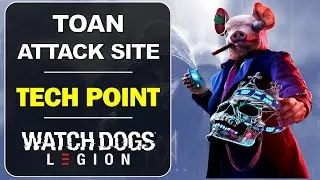 Toan Attack Site: Tech Point Location | London | Watch Dogs Legion Collectibles guide