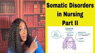 Somatic Disorders in Nursing- Part II