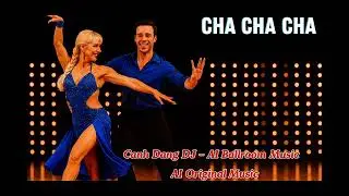 &ldquo;CHA CHA CHA  G&Otilde; NHỊP CON TIM&ndash; Canh Dang DJ | AI Ballroom Music | Bản Nhạc Khi&ecirc;u Vũ S&ocirc;i Động 2025&rdquo;