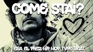 Come stai? - Hip Hop Type Beat [ ESA el prez x Tormento x OTR ] FREE DOWNLOAD
