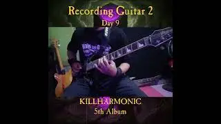 Recording Metal Guitar 2 - Day 9 - KILLHARMONIC 5th Album #guitarlessons #metalguitar 015