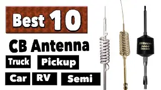 Best Cb Antenna For Semi Truck | Top 10 CB Antenna for Pickup Truck