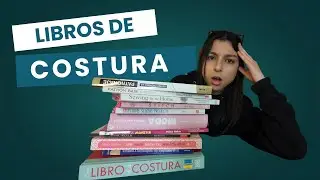 Todos mis libros de Costura- Patronaje, Moda, Confecci&oacute;n y Proyectos