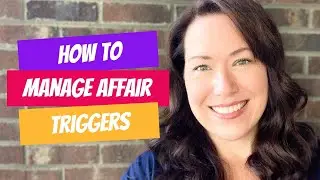How to Manage Affair Triggers