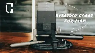 Everyday Carry May 2023 | EDC Gear