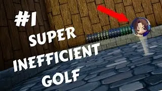 Super Inefficient Golf: Part 1