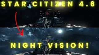 Star Citizen 4.6: Night Vision is FINALLY Here! (+ Wipe News?)