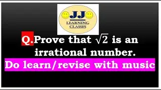 Prove root 2 is irrational II JJ Learning Classes