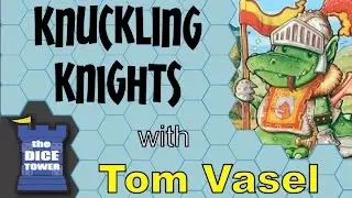 Knuckling Knights - with Tom Vasel