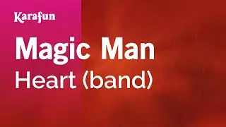 Magic Man - Heart (band) | Karaoke Version | KaraFun
