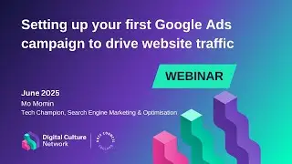 Setting up your first Google Ads campaign to drive website traffic | Digital Culture Network