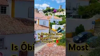 🇵🇹&Oacute;bidos, Portugal | Peaceful Medieval Streets 🌿#obidos #leiria #portugal #europetravel #medieval