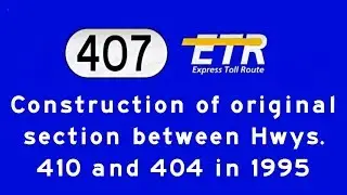 Highway 407-ETR construction in 1995