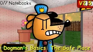 Dogman's Basics: The Safe Place V2.5 - Baldi's Basics Mod