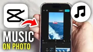 How To Add Music To Photo In CapCut - Full Guide