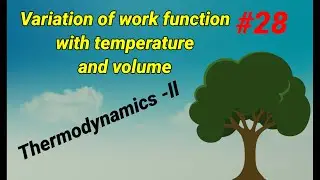 Expression for work function with temperature and volume || Thermodynamics-ll || ln Hindi