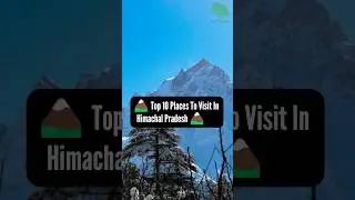 Top 10 Places To Visit In Himachal Pradesh #himachaltourism #placestovisit #realhimachal #travel