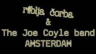Riblja čorba & The Joe Coyle band Amsterdam