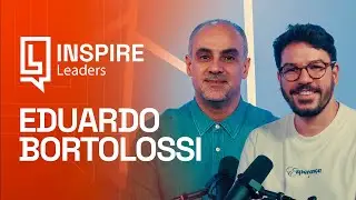 Pr. Eduardo Bortolossi | Inspire Leaders Podcast #01