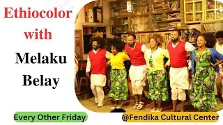 Ethiocolor Traditional Band with Dereje Zemedu Oromegna music and dance @Fendiks cultural center2024