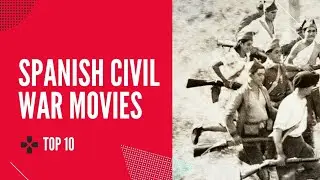 Top 10 Spanish Civil War Movies