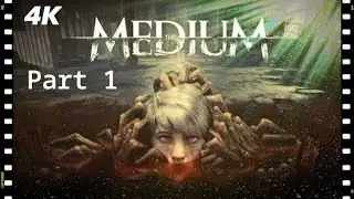 THE MEDIUM Walkthrough Gameplay Part 1-- 2021
