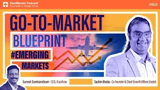 План GTM для развивающихся рынков, Sachin Bhatia Exotel, подробный обзор основателя E23: подкаст SaaSBoomi