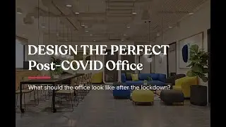 Webinar: Design the Perfect Post-COVID Office