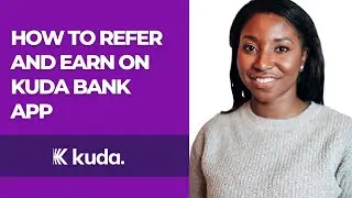 HOW TO REFER AND EARN ON KUDA BANK APP