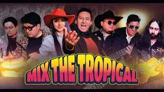 THE TROPICAL PROJECT &ndash; MIX THE TROPICAL (Videoclip Oficial 2025)