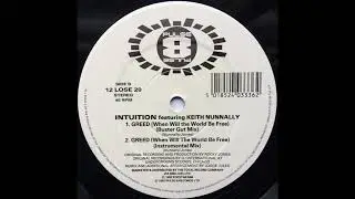 Intuition feat.  Keith Nunnally - Greed (When Will The World Be Free)1992